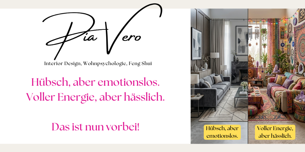 Hübsch, aber emotionslos. Voller Energie, aber hässlich. Das ist nun vorbei! Pia Vero: Die neue Art der Raumgestaltung